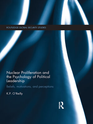 cover image of Nuclear Proliferation and the Psychology of Political Leadership